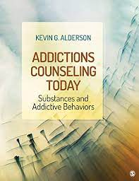 Addictions Counseling Today: Substances and Addictive Behaviors