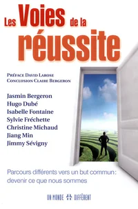 Les voies de la réussite - Parcours différents vers un but commun : devenir ce que nous sommes (The paths to success)