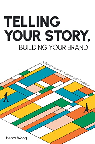 Telling Your Story, Building Your Brand: A Personal and Professional Playbook