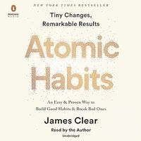 Atomic Habits: An Easy & Proven Way to Build Good Habits & Break Bad Ones