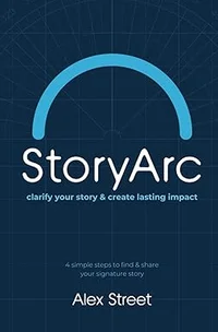 StoryArc: Clarify Your Story & Create Lasting Impact